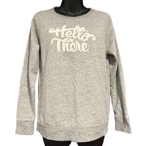 Old Navy “Hello There” Heather Gray Sweatshirt Women’s Small